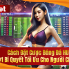 Cách Đặt Cược Bóng Đá HUBet 1 Ăn 99 Cho Người Chơi Mới